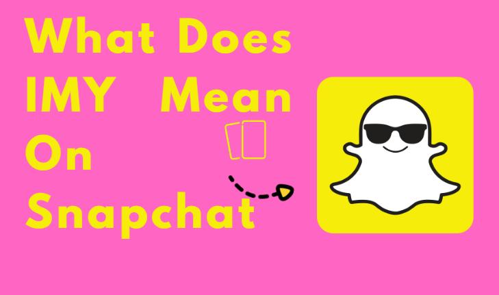 what-does-imy-mean-on-snapchat-explained-ifonetool